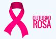  Outubro Rosa: unidades de saúde realizam campanha até 31 de outubro